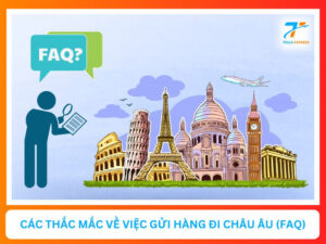 cac cau hoi thuong gap khi gui hang hoa sang chau au faq