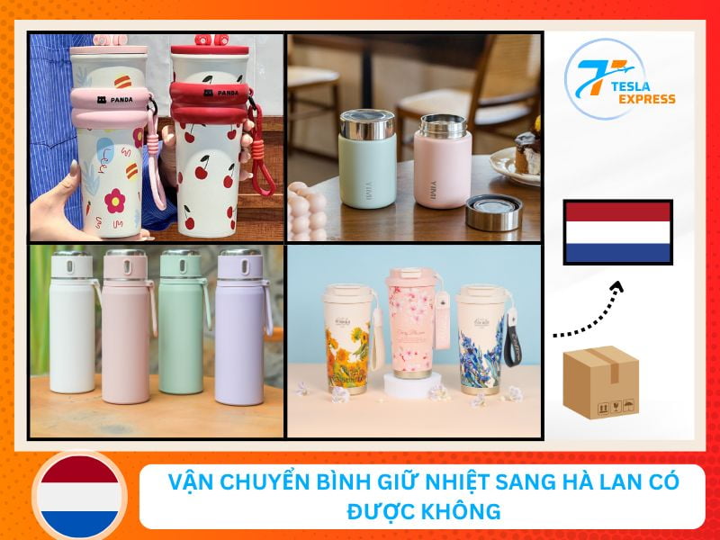 Vận chuyển bình giữ nhiệt đi Hà Lan có được không